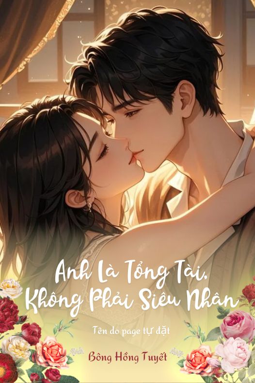 Anh Là Tổng Tài, Không Phải Siêu Nhân